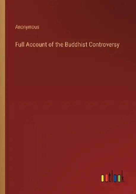 Full Account of the Buddhist Controversy by Anonymous