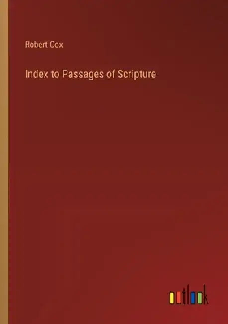 Index to Passages of Scripture by Robert Cox