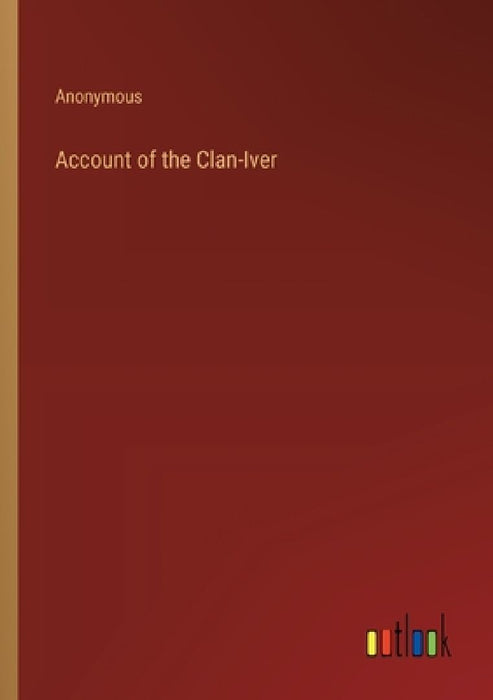 Account of the Clan-Iver by Anonymous