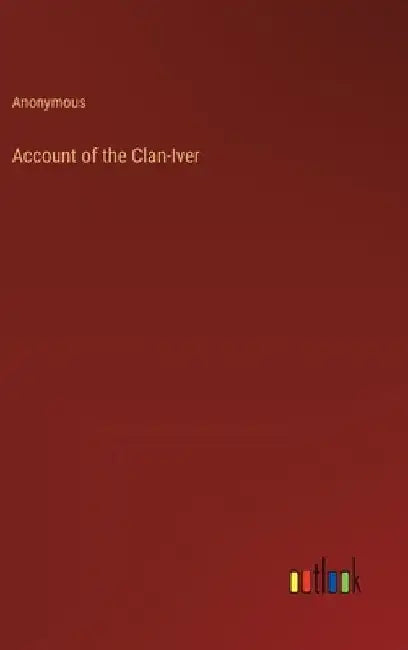 Account of the Clan-Iver by Anonymous