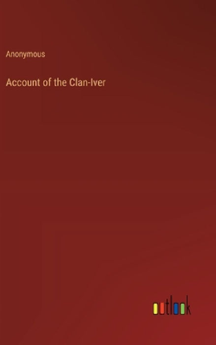 Account of the Clan-Iver by Anonymous