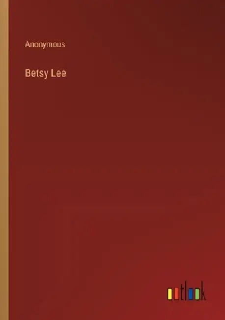 Betsy Lee by Anonymous