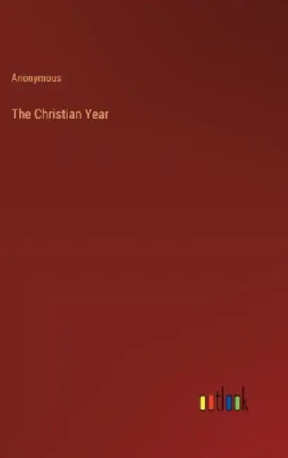 The Christian Year by Anonymous