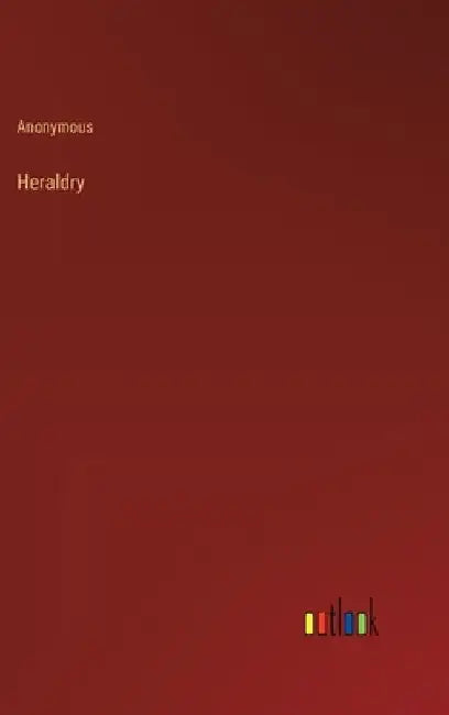 Heraldry by Anonymous