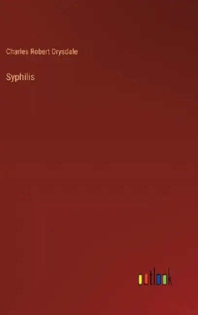 Syphilis by Charles Robert Drysdale