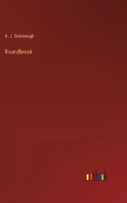 Boundbrook by A. J. Greenough