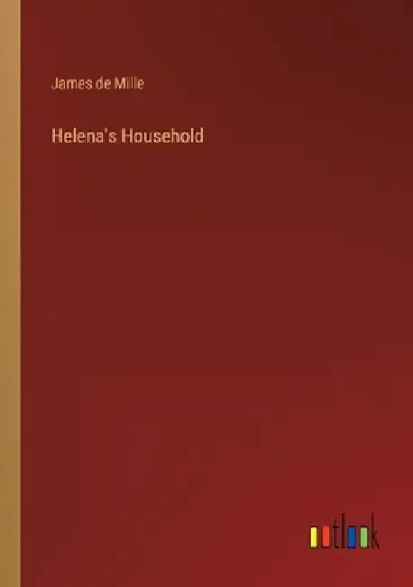 Helena's Household by James de Mille