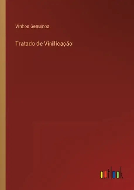 Tratado de Vinificação by Genuinos, Vinhos
