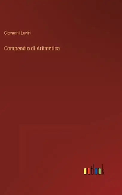 Compendio di Aritmetica by Luvini, Giovanni