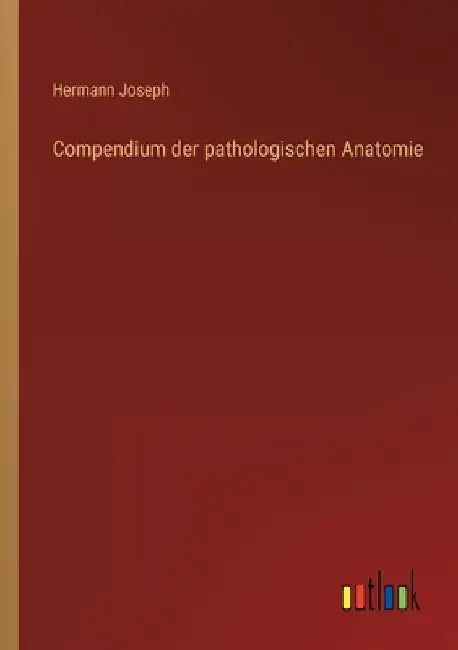 Compendium der pathologischen Anatomie by Joseph, Hermann