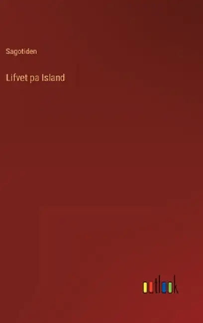 Lifvet pa Island by Sagotiden