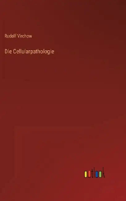 Die Cellularpathologie by Virchow, Rudolf