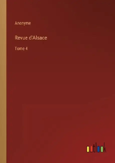 Revue d'Alsace: Tome 4 by Anonyme