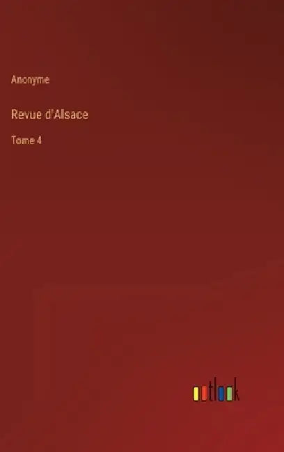 Revue d'Alsace: Tome 4 by Anonyme