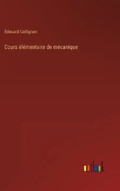 Cours élémentaire de mécanique by Collignon, Édouard