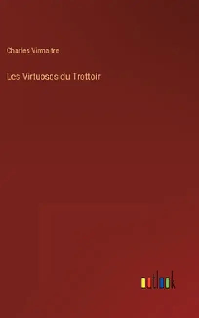 Les Virtuoses du Trottoir by Virmaitre, Charles