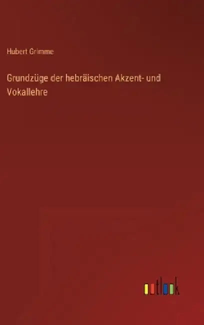 Grundzüge der hebräischen Akzent- und Vokallehre by Hubert Grimme