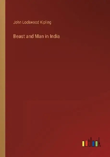 Beast and Man in India by John Lockwood Kipling