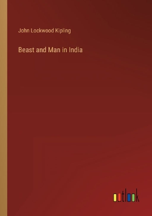 Beast and Man in India by John Lockwood Kipling