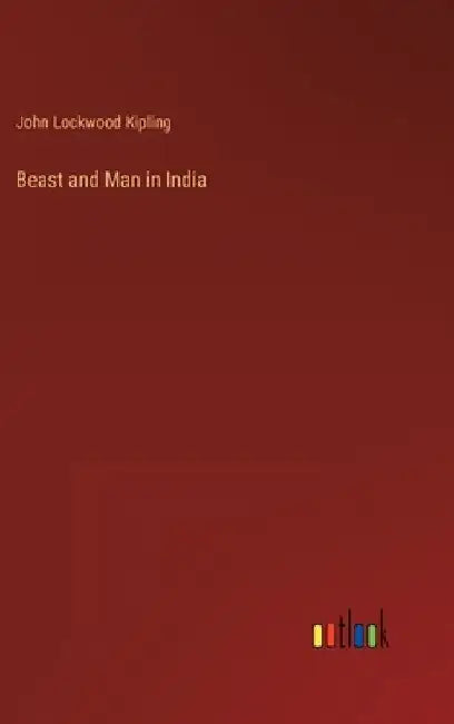 Beast and Man in India by John Lockwood Kipling