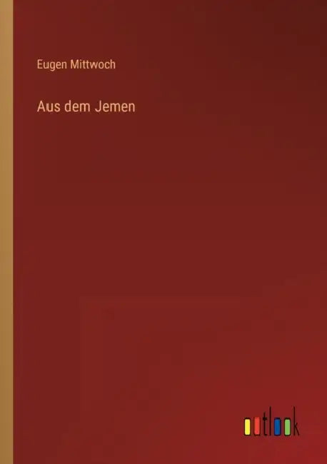 Aus dem Jemen by Eugen Mittwoch