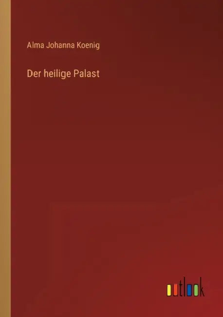 Der heilige Palast by Alma Johanna Koenig