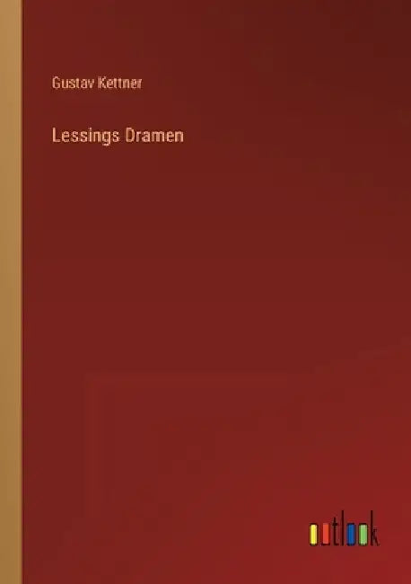 Lessings Dramen by Kettner, Gustav
