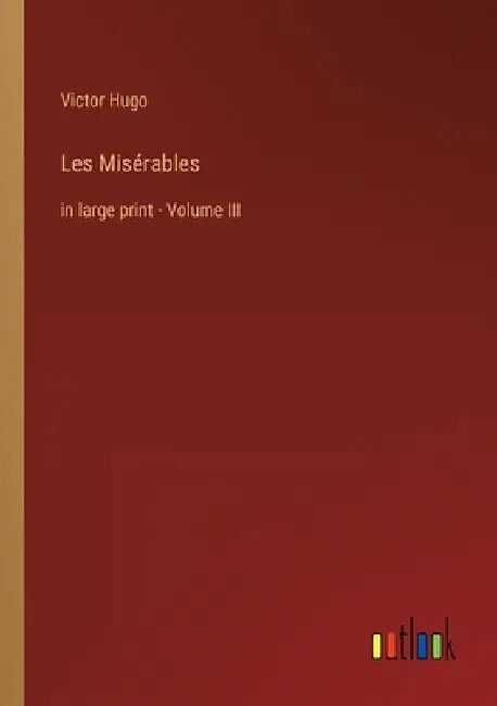 Les Misérables: in large print - Volume III by Victor Hugo