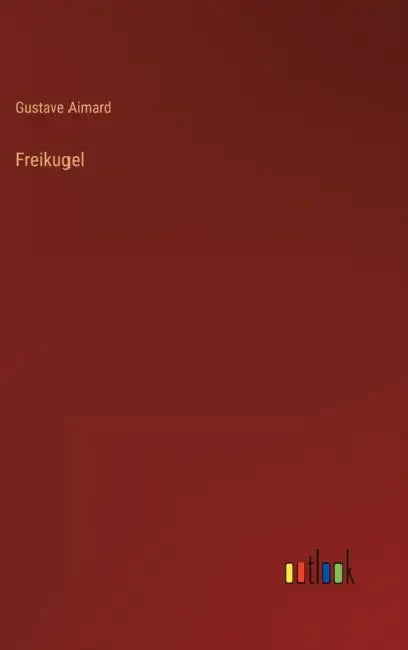 Freikugel by Gustave Aimard