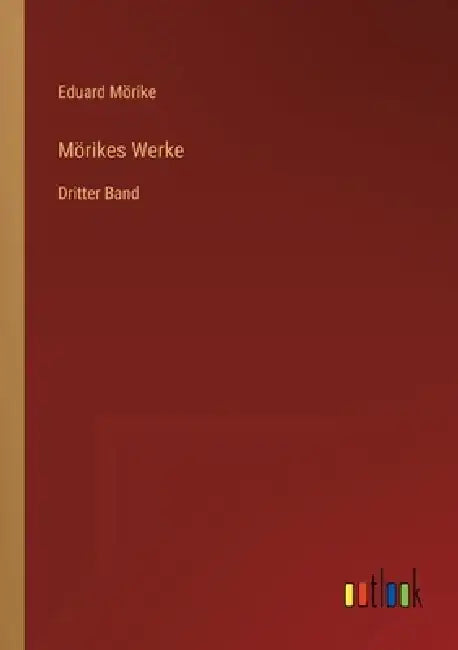 Mörikes Werke: Dritter Band by Eduard Mörike