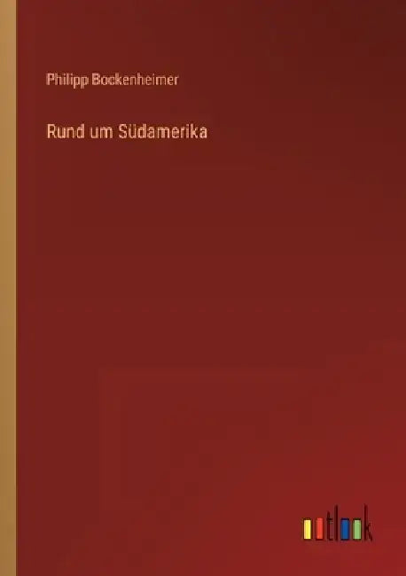 Rund um Südamerika by Philipp Bockenheimer