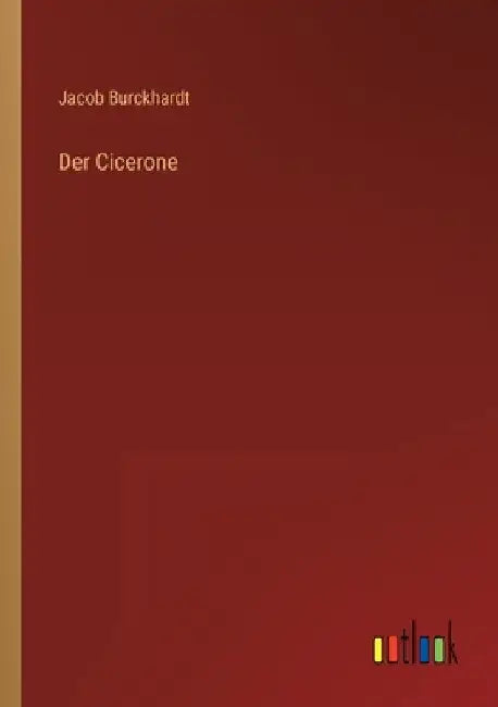 Der Cicerone by Burckhardt, Jacob