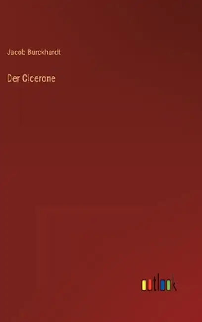 Der Cicerone by Burckhardt, Jacob
