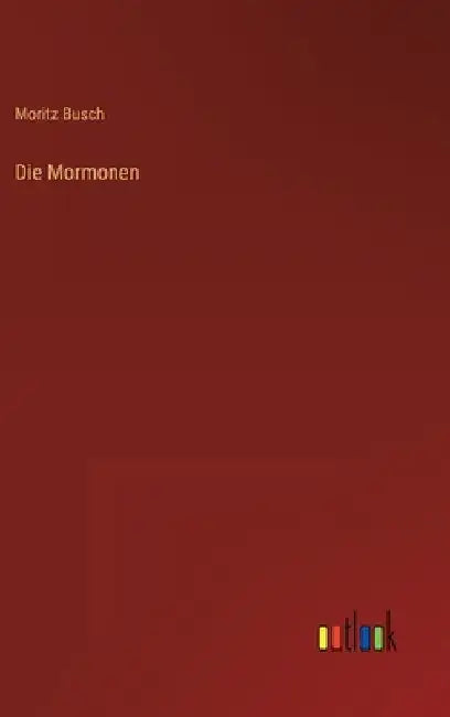 Die Mormonen by Busch, Moritz