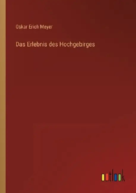 Das Erlebnis des Hochgebirges by Meyer, Oskar Erich