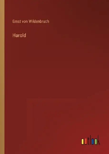 Harold by Von Wildenbruch, Ernst
