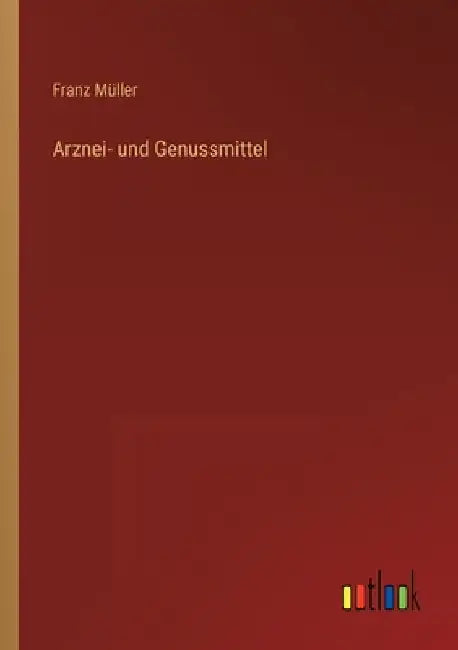 Arznei- und Genussmittel by Müller, Franz