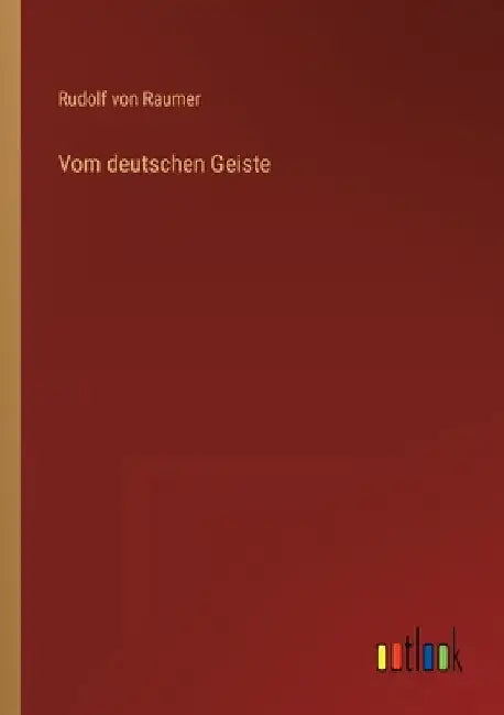 Vom deutschen Geiste by Raumer, Rudolf Von