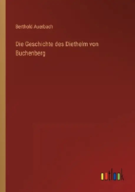 Die Geschichte des Diethelm von Buchenberg by Auerbach, Berthold