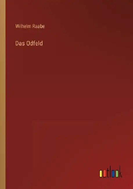 Das Odfeld by Raabe, Wilhelm