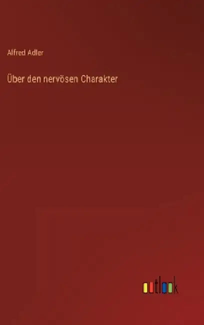 Über den nervösen Charakter by Adler, Alfred