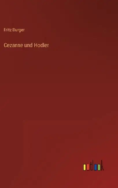 Cezanne und Hodler by Burger, Fritz