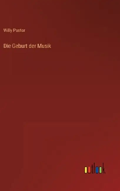Die Geburt der Musik by Pastor, Willy