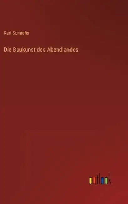 Die Baukunst des Abendlandes by Karl Schaefer