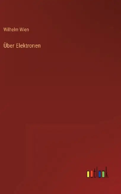 Über Elektronen by Wien, Wilhelm