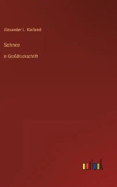 Schnee: in Großdruckschrift by Kielland, Alexander L.