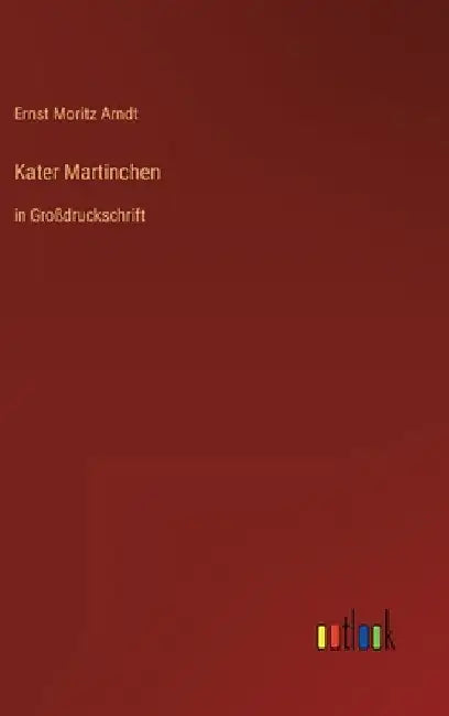 Kater Martinchen: in Großdruckschrift by Arndt, Ernst Moritz
