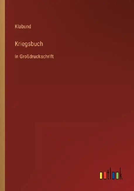 Kriegsbuch: in Großdruckschrift by Klabund