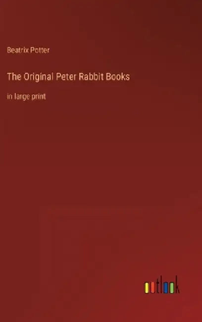 The Original Peter Rabbit Books: in large print by Beatrix Potter