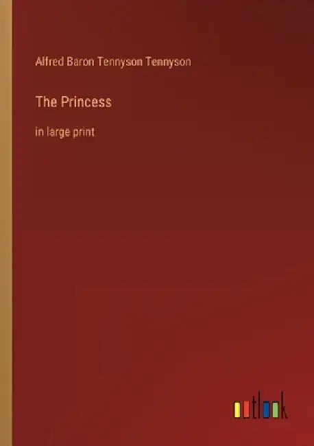 The Princess: in large print by Alfred Tennyson